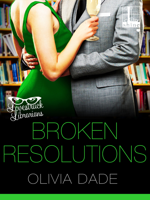 Title details for Broken Resolutions by Olivia Dade - Available